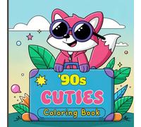 ’90s Cuties Coloring Book for Teens: Adorable animals with cassette tapes, boomboxes, brick phones, roller skates, arcade scenes, retro gadgets, DJ ... cozy moments, and playful 90s nostalgia