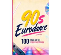 90s EURODANCE | 100 Songs & the Stories You Never Knew