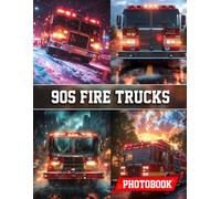 90s Fire Trucks Photo Book: 1990s Fire Truck Vehicle Photography Showcasing Emergency Rescues And Vintage Firefighting Equipment