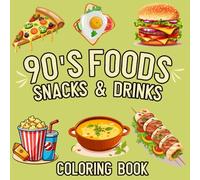 90's Foods, Snacks, & Drinks Coloring Book: 43 Simple Big Designs for Kids and Adults to Food and Snacks Coloring Book.