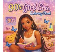 90's Girl Era Coloring Book: A Mindful Coloring Experience Rooted in 90s Black Girl Nostalgia (Bold & Easy Collection)