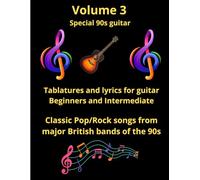 90s Guitar Tabs and lyrics for Beginners and Intermediates: Easy Tabs, Chords & Lyrics from Iconic 1990s Bands (Guitar tablature and lyrics for ... for beginners and intermediate players.)