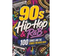 90s HIP-HOP & R&B - 100 Songs and the Stories You Never Knew