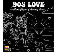 90s Love Black Paper Coloring Book: Sweet Retro Love Scenes with Dark Background Pages, Cozy Moments, and Classic 90s Romance