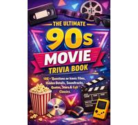 90s Movie Trivia Challenge: How Well Do You Really Know the Films, Music, Quotes, and Pop Culture of the 1990s?