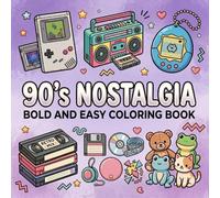 90's Nostalgia Bold and Easy Coloring Book: Retro 90s Inspired Designs for Relaxation and Stress Relief - Fun Throwback Pages for Adults, Teens and 90s Kids
