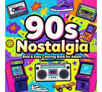 90's Nostalgia Bold & Easy Coloring Book for Adults: Retro Technology, Toys, Fashion, Entertainment & Throwback Designs with 40 Relaxing Single-Sided Pages (Retro Rewind Nostalgia Coloring Books)
