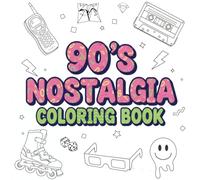 90's Nostalgia Coloring Book: 30 Bold and Easy Featuring Iconic Objects and Aesthetic Retro Scenes | Relaxation and Stress Relief