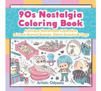 90s Nostalgia Coloring Book: A Unique Handmade Collection of cute chibi animal scenes with retro snacks and toys, created for adults to relax, spark creativity and relieve stress