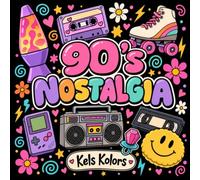 90s Nostalgia Coloring Book: Bold & Easy Retro Coloring Pages Featuring Classic Toys, Snacks, Fashion, Video Games, and Childhood Memories for Adults & Teens