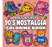 90s Nostalgia Coloring Book: Cute Bold and Easy Retro Designs Featuring Fun Throwback Objects, Gadgets, Snacks for Relaxation, Creativity, and Stress Relief (Cute Coloring Books)