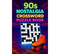 90s Nostalgia Crossword Puzzle Book: Classic 90s Throwback Crosswords Featuring Retro Nostalgia, Childhood Memories, Iconic Pop-Culture, & Rewind Moments from a Beloved Era