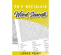 90s Nostalgia Word Search for Adults: 60 Nostalgic Puzzles Inspired by Music, Movies, TV, Games & Pop Culture