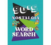 90's Nostalgia Word Search: Large Print Puzzle Book for Adults • 80 Retro Puzzles • TV, Movies, Music, Video Games, Toys, Snacks, Tech