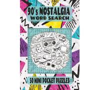 90's Nostalgia Word Search Mini: A pocket size fun travel companion full of 90s era puzzle themes like movies, cartoons, games, music, toys, fashion ... Great gift for all ages (Mini Pocket Puzzles)