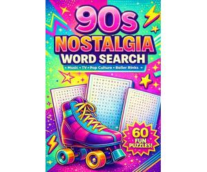90s Nostalgia Word Search: The Ultimate 1990s Pop Culture Puzzle Book for Adults & Teens - Featuring Mixtape, Slang, TV Shows, Throwback Trends ... Time Machine Nostalgia Puzzle Collection)