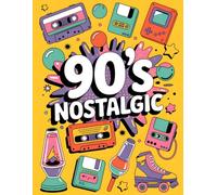 90's Nostalgic Coloring Book For Adults: Easy & Bold 50 Illustration With Hidden Memories of 90's Era | Perfect For Calming & Relaxation