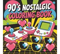 90s nostalgic coloring book: Fun 90s-Inspired Coloring Pages with Retro Items and Throwback Artwork for Adults, Teens, and Kids - 100 Pages, 8.5 x 8.5 ... cm, Great for Travel, Holidays, and Gifts
