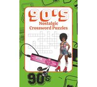 90s Nostalgic Crossword Puzzles: Crossword Puzzles About the 90s, 90s Kids, 90s Teens and More | 6x9 inches, 120 pages | 50+ Puzzles ... Gift for Parents, Vacations and Free Time
