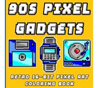 90s Pixel Gadgets: Retro 16-Bit Pixel Art Coloring Book: Vintage 1990s Electronics and Kitchen Items - Relaxing Pixel Designs for Teens and Adults - Bold and easy 41x41 Grid - Single-Sided Pages