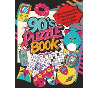 90's Puzzle Book: 90s Crossword & Word Search Memory Fun for Adults & Seniors - 50+ Large Print Puzzles Featuring 1990s Films, Cartoons, Toys, ... Nostalgia (Creative Calm Puzzle Collection)