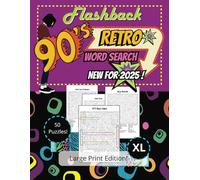 90's Retro Wordsearch Flashback! Large Print Edition: Fun for Seniors, Gen-X or Any Age! (Flashback! Retro Puzzles)