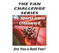 90s Sports Icons Crossword: The Fan Challenge Series: Test Your Knowledge of the Greatest Athletes and Unforgettable Moments of the 1990s