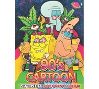 90s Stoner Coloring Book:: 44+NEW Funny, Trippy & Chill Cartoon Coloring Pages for Adults - A Perfect Way to Relax and Vibe (FrenchEdition)