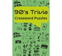 90s Trivia Crossword Puzzles: 90s Trivia Crossword Puzzles: A Nostalgic Journey Through Movies, Music, TV, Toys, Games & Pop Culture | 6x9 Inches, 150 Pages, 50 Puzzles