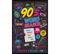 90s Word Search: 75 Nostalgic Puzzles with 40 Words Per Puzzle Featuring Music, Movies, TV Shows, Video Games, Toys, and Pop Culture from the 1990s