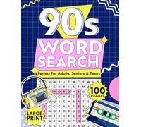 90's Word Search Puzzles: Perfect for Adults, Seniors & Teens: 100 Nostalgic Large Print Word Puzzles to Relive the Raddest Decade Ever!
