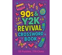 90s & Y2K Revival - Crossword Book: 90s & Y2K Crossword Challenge: Nostalgic Puzzles Featuring Tamagotchi, Scrunchies, Dial-Up, Boy Bands, and More Throwback Trends!