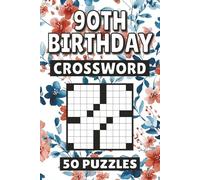 90th Birthday Crossword: 50 Puzzles For Kids, Adults and Seniors Easy Mind-Stimulating Fun and Engaging Challenges for Mental Relaxation and Vocabulary