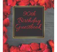 90th Birthday Guest Book For Women: For Friends and Family To Write and Sign In (Guest Name, Message and The Best Memory), 90th Birthday Guestbook For ... Party (Volume 14), 8.5" x 8.5",120 Pages.