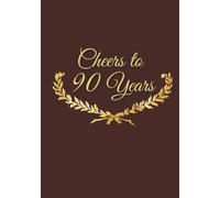 90th Birthday Guest Book: Maroon and Gold Keepsake for Wishes, Photos, and Memories: A Premium Hardcover Celebration Registry for Special Messages, Guest Signs, and Gift Log (90th birthday series)
