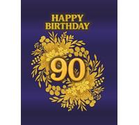 90th Happy Birthday Guest Book: A Keepsake Book for Birthday Wishes, Messages, Memories and Photos from Family and Friends