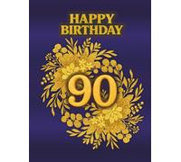90th Happy Birthday Guest Book: A Keepsake Book for Birthday Wishes, Messages, Memories and Photos from Family and Friends