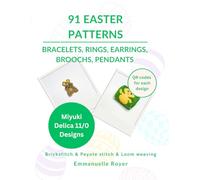 91 Easter Beading Patterns for Miyuki Delica 11/0: Includes QR Codes for Word Charts. Beginners to advanced: Step-by-Step Jewelry Projects: Rings, ... more for adults and teens (Holiday patterns)