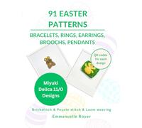 91 Easter Beading Patterns for Miyuki Delica 11/0: Includes QR Codes for Word Charts. Beginners to advanced: Step-by-Step Jewelry Projects: Rings, ... more for adults and teens (Holiday patterns)