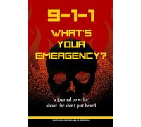 911, What's Your Emergency?: A Dark Humor Journal for 911 Dispatchers