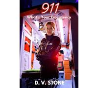 911 What's Your Emergency: A First Responder short story.