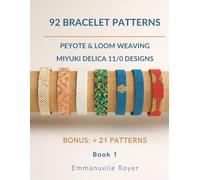 92 Bracelet Peyote & Loom Patterns: Miyuki Delica 11/0 Designs.: Step-by-Step Guide for Beginners. Jewelry for adults and teens. (Beaded Jewelry & More)