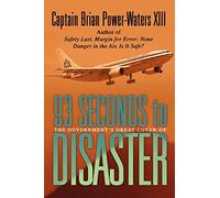 93 Seconds to Disaster: The Government's Great Cover-up: The Mystery of American Airbus Flight 587