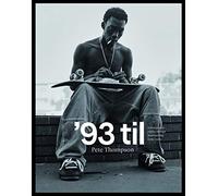 '93 til: a photographic journey through skateboarding in the 1990s