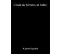 94 Apesar De Tudo As Notas (ebook)