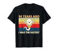 94 Cumpleaños Hace 94 Años FUI El Cumpleaños Más Rápido Camiseta