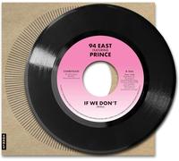 94 East If We Don't (Feat. Prince) (Vinyl) 7" Single