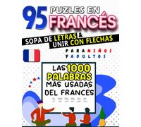 95 Puzles en Francés de Sopa de Letras y Unir con Flechas: Aprende las 1000 Palabras más usadas del Francés Básico para Principiantes, Niños y Adultos (Diviértete y Aprende con FunnyJoy)