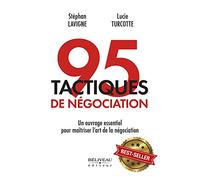 95 tactiques de négociation: Un complément essentiel pour maîtriser l'art de la négociation