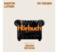95 Thesen Des Theologen Dr. Martin Luther. (audiolibro)